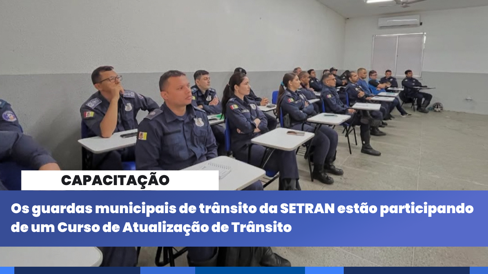 Os guardas municipais de trânsito da SETRAN estão participando de um Curso de...