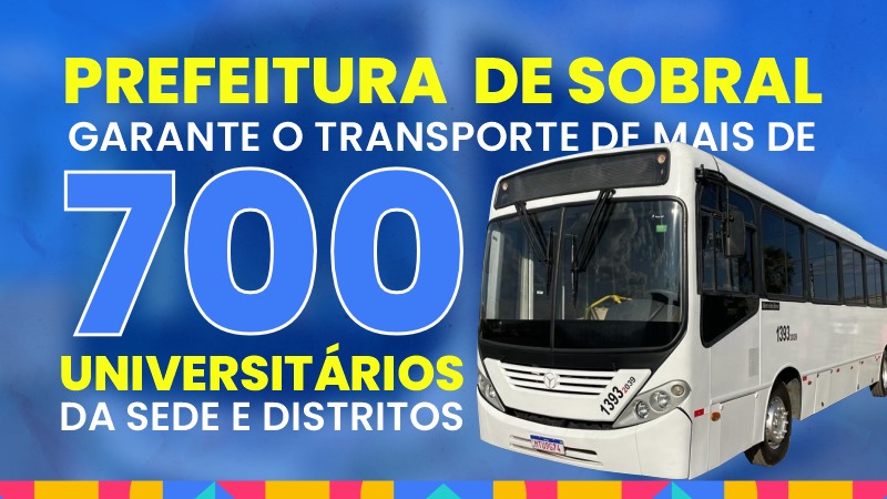 Prefeitura de Sobral garante o transporte universitário de mais de 700 estuda...